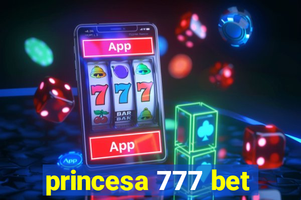 princesa 777 bet